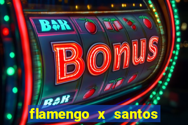 flamengo x santos 2011 jogo completo